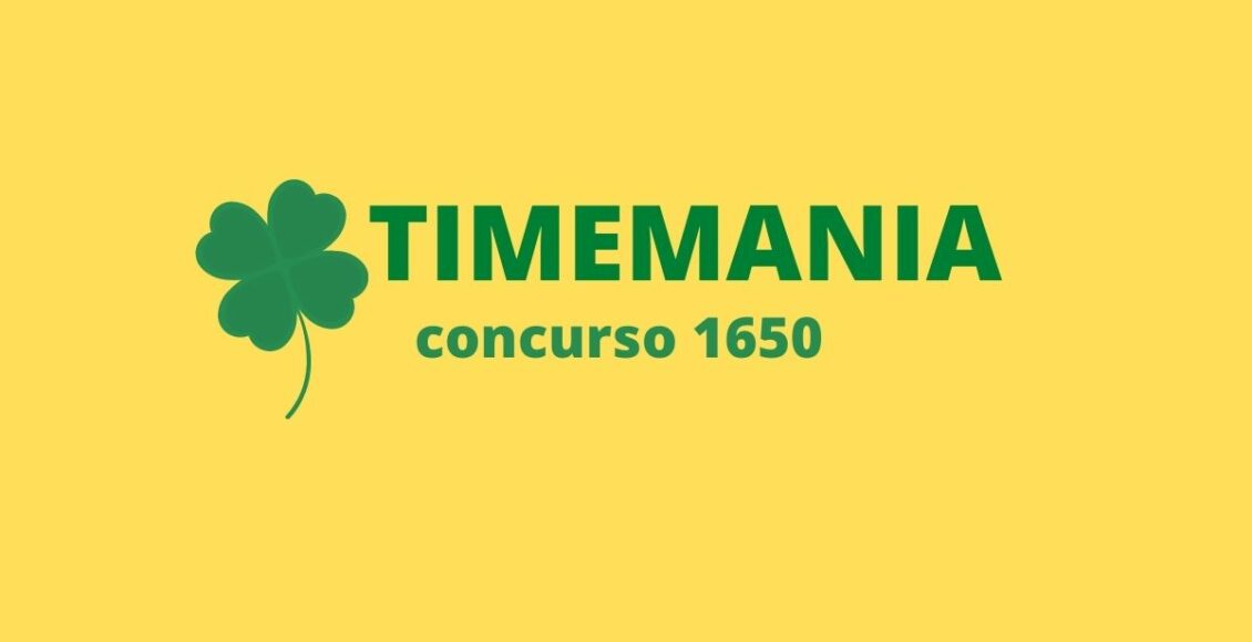 Resultado da Timemania concurso 1650 de hoje, terça - 15/06/21