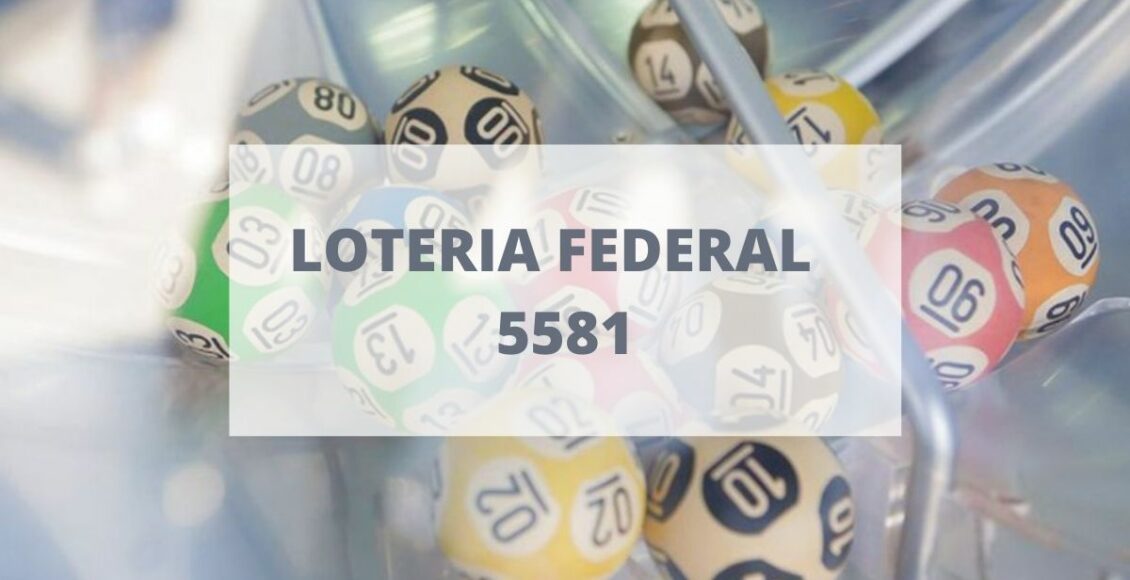 Resultado da Loteria Federal concurso 5581