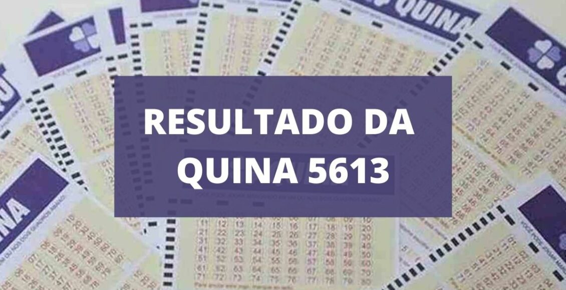 Resultado da Quina 5613 de hoje