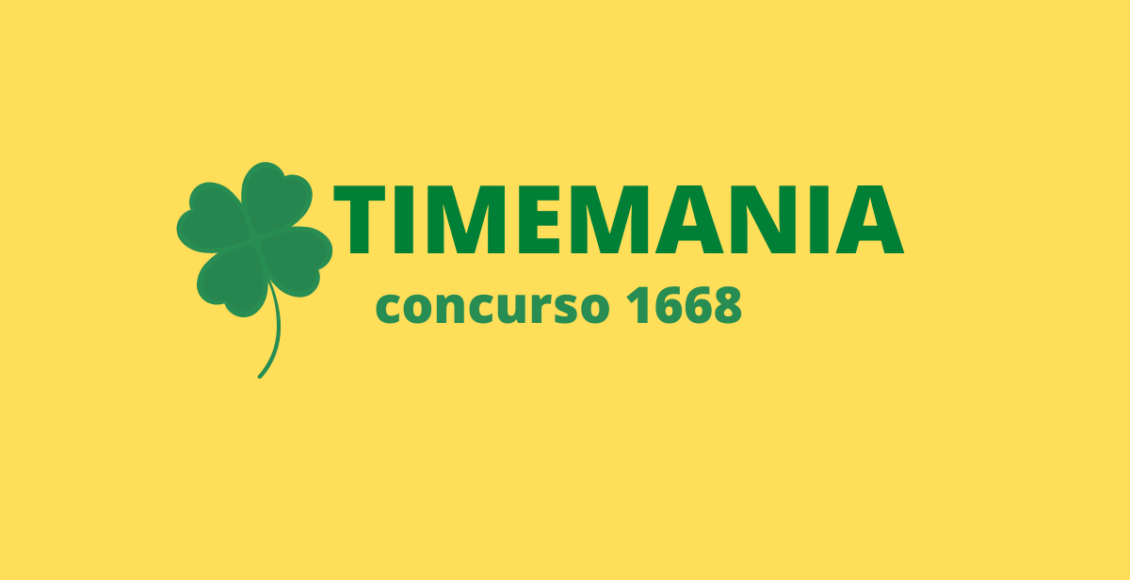 Resultado da Timemania concurso 1668 de hoje