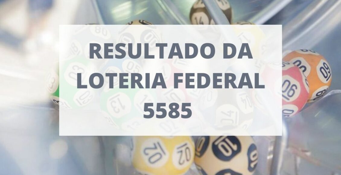 resultado da loteria federal 5585