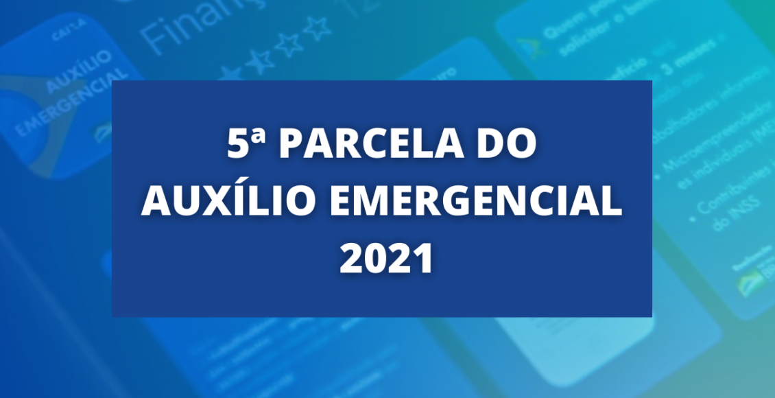 Tabela do Auxílio Emergencial 2021: 5 parcela