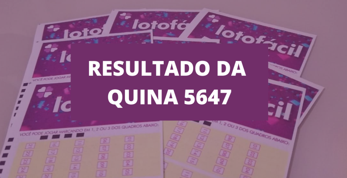 Resultado da Quina 5647