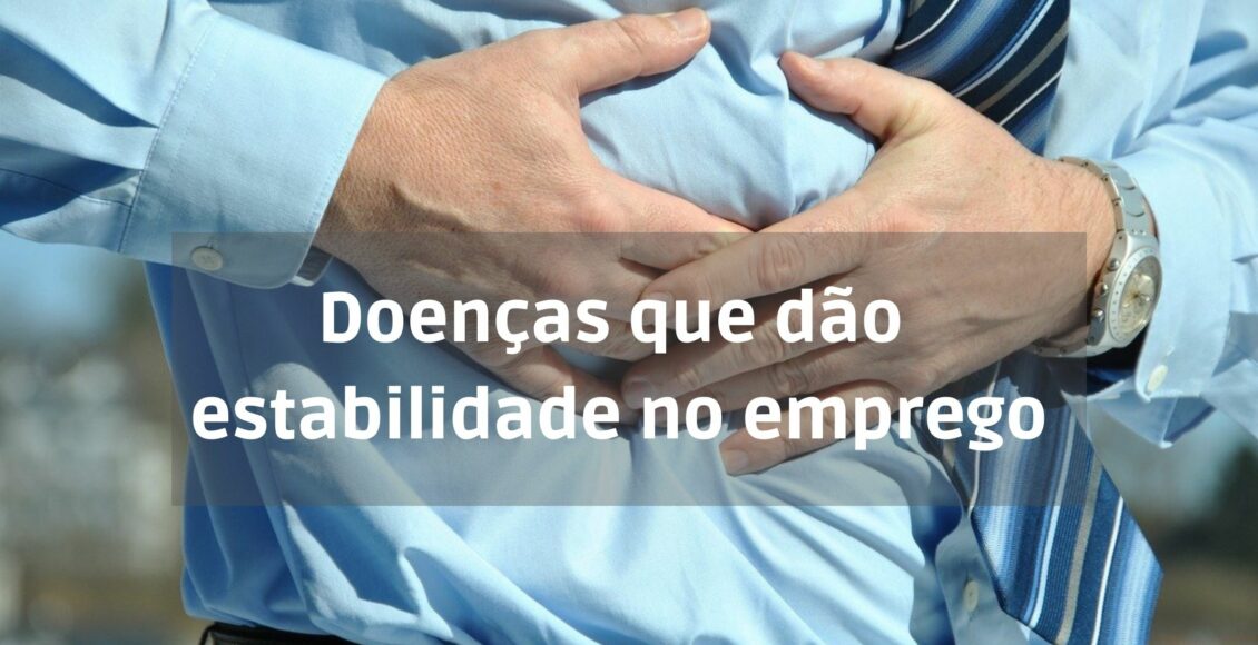 doenças que dão estabilidade no emprego