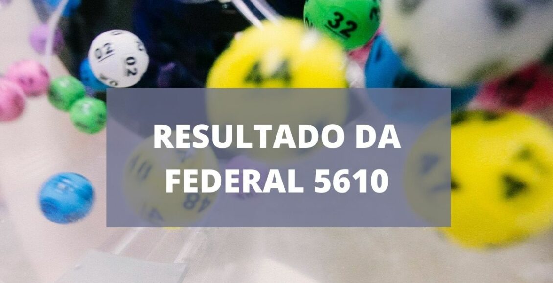 Resultado da loteria Federal 5610