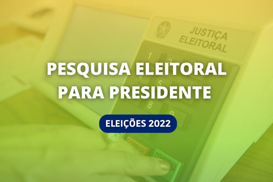 próxima pesquisa eleitoral para presidente