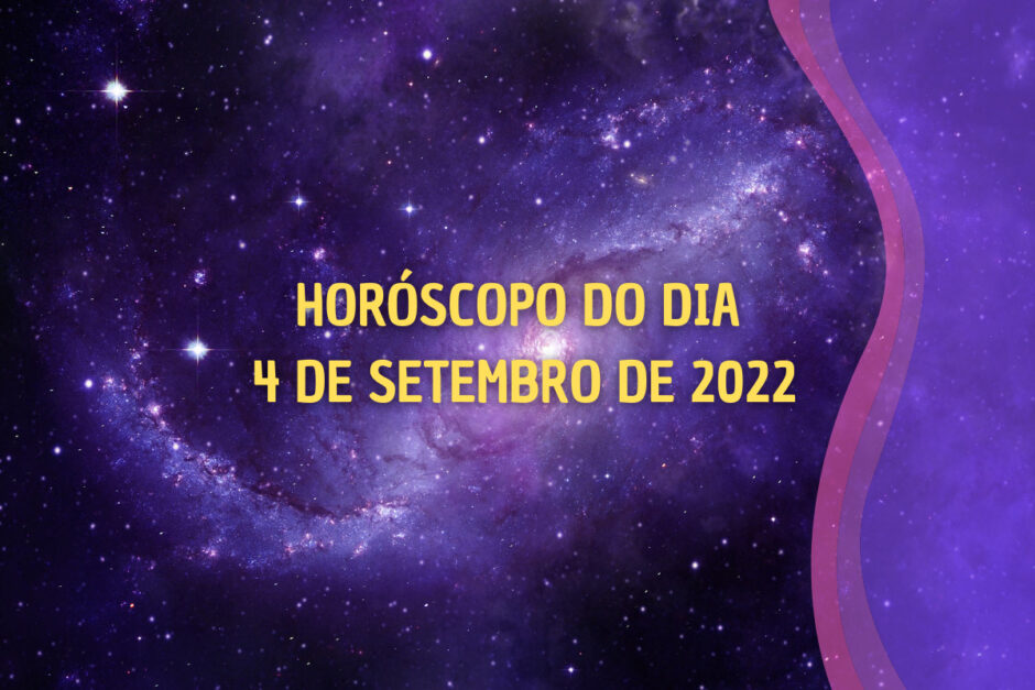 Horóscopo do dia 4 de setembro de 2022