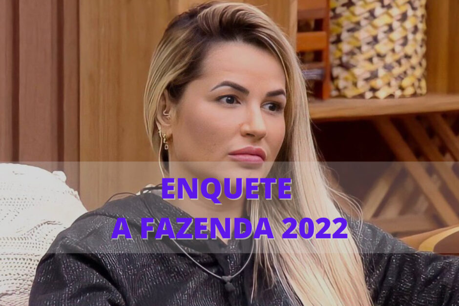 Enquete A Fazenda 2022 DEOLANE DEVE SAIR