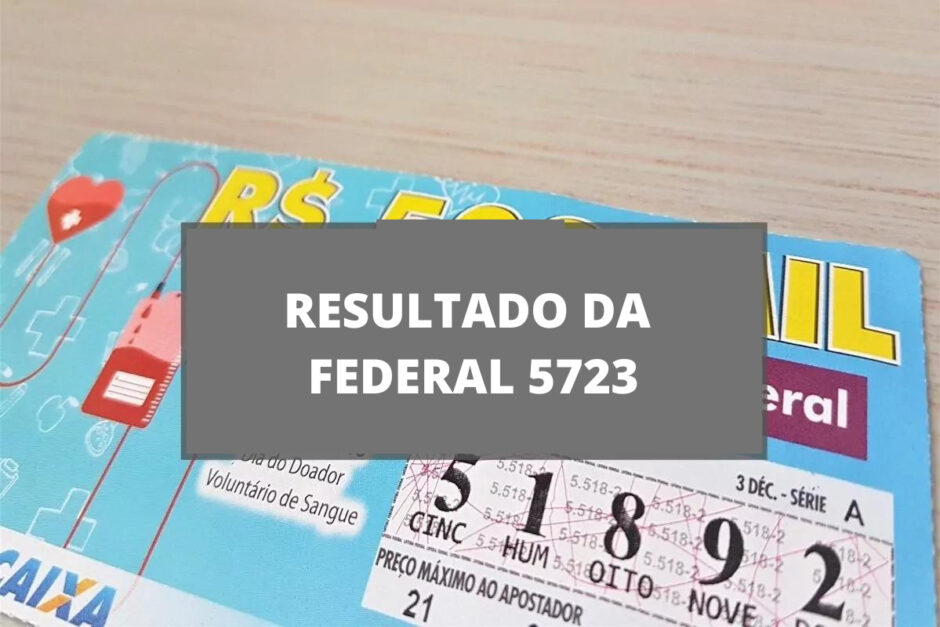 Resultado da loteria Federal concurso 5723