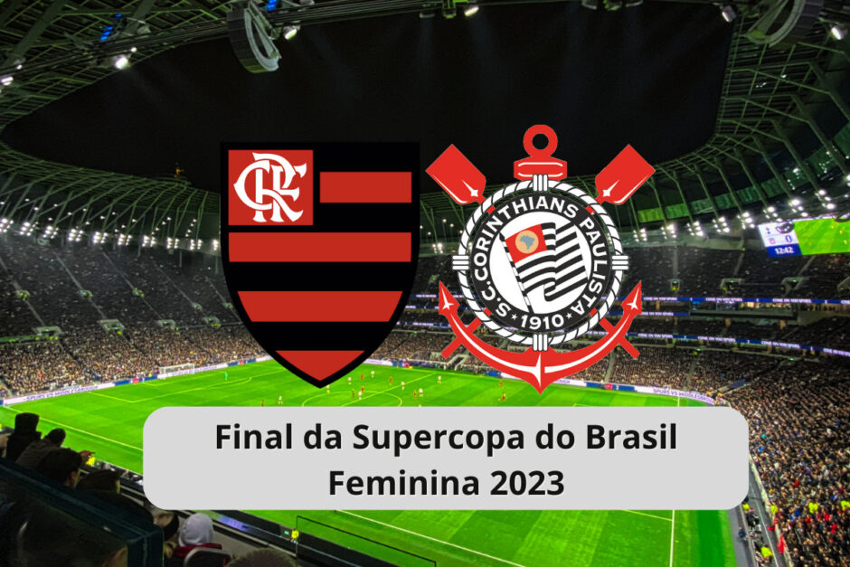 Flamengo E Corinthians Disputam A Final Da Supercopa Feminina 2023 | DCI