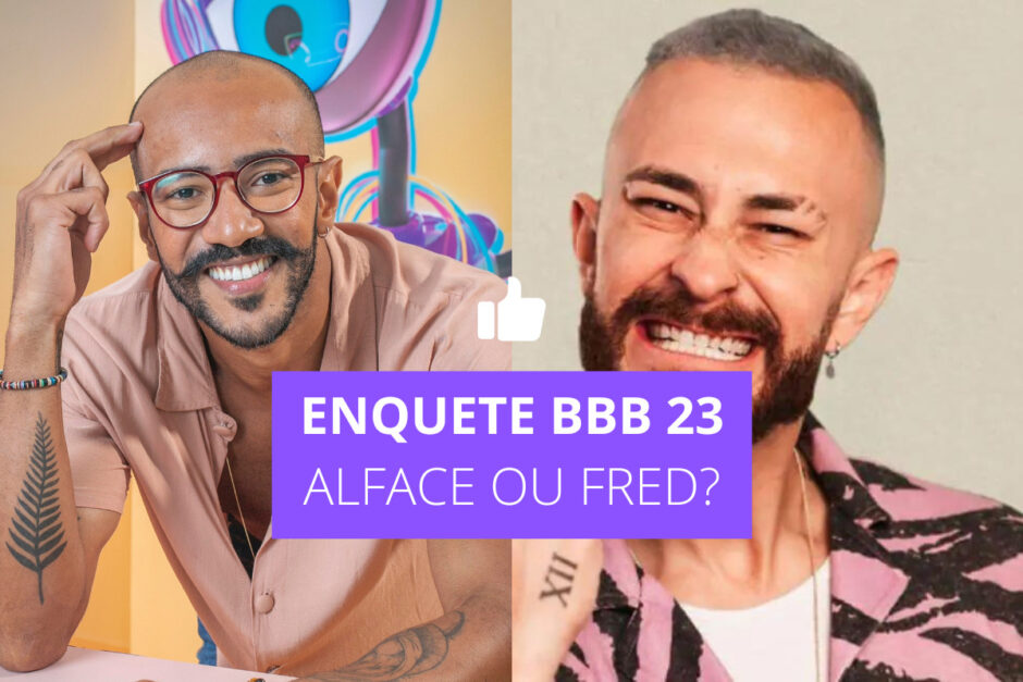 Enquete BBB 23 FRED E ALFACE