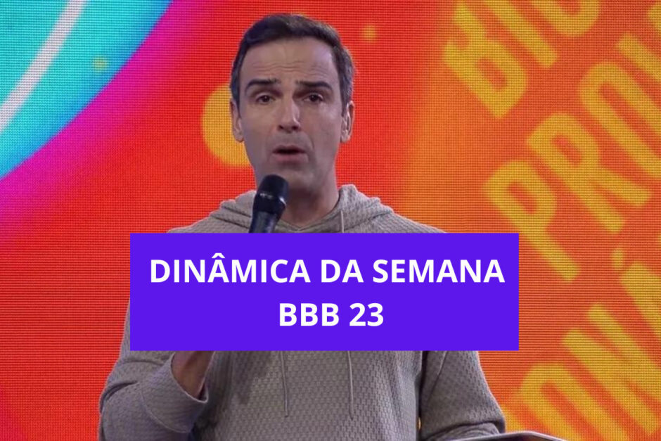 Qual a dinâmica da semana BBB 23