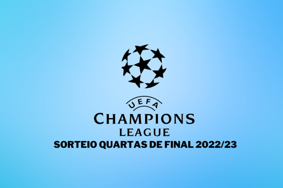 Sorteio das quartas da Champions 2022/23