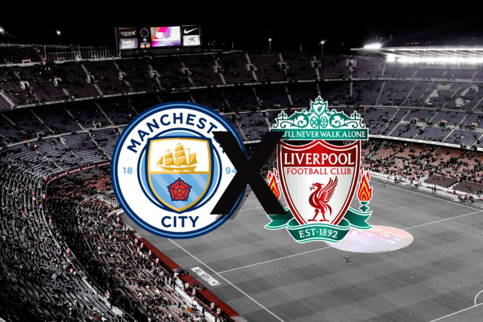 onde vai passar Manchester City x Liverpool ao vivo hoje