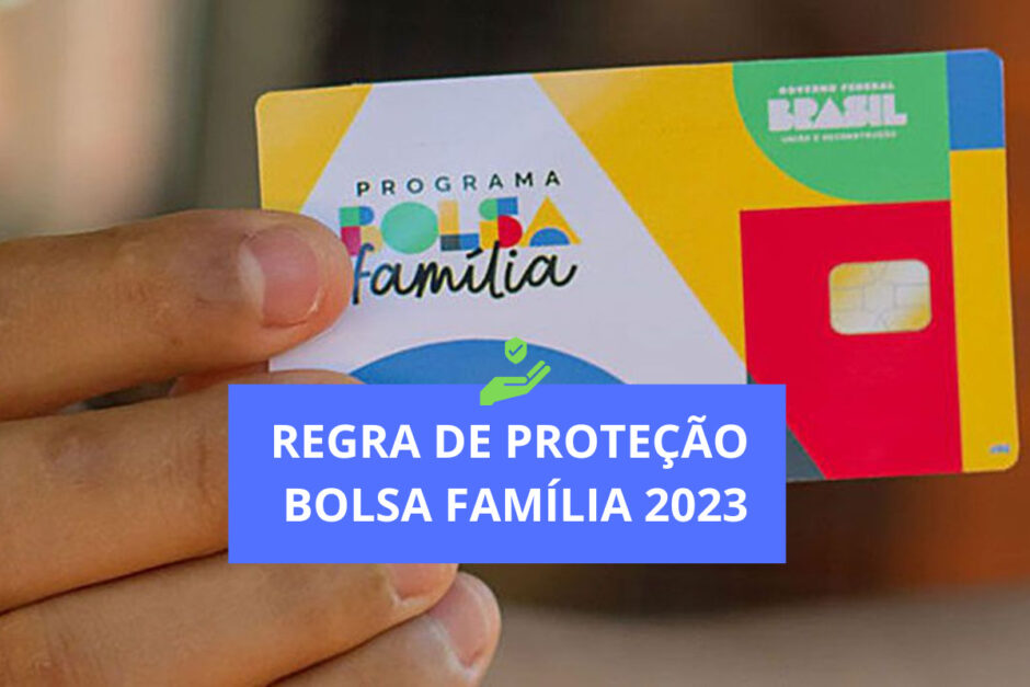 Regra de proteção Bolsa Família 2023