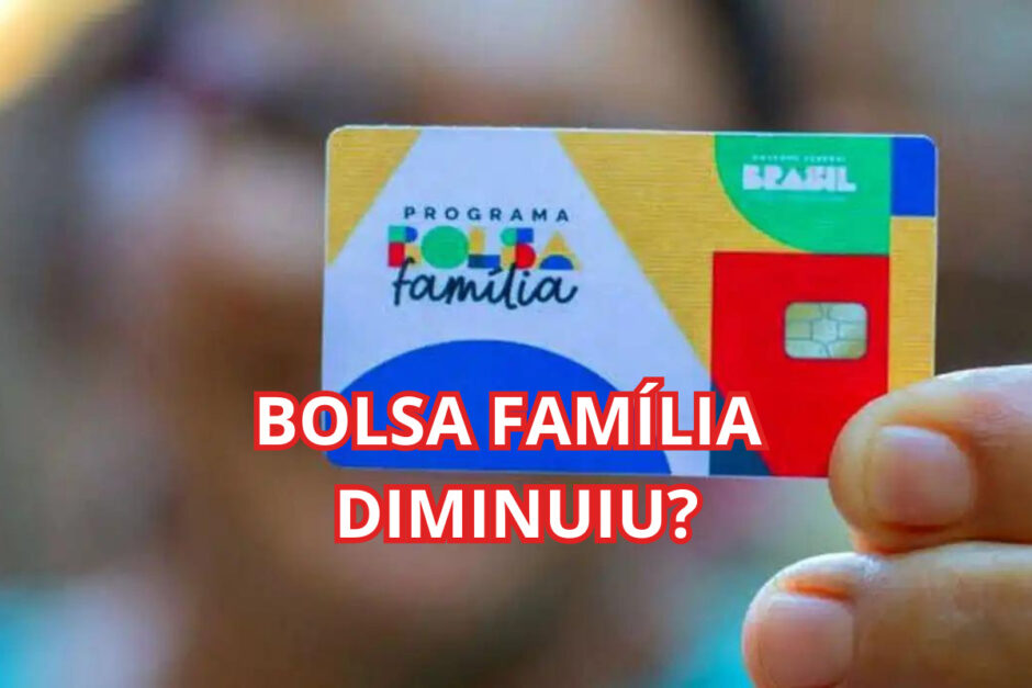 Bolsa Família baixou o valor