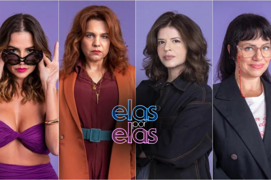 Elas por Elas já passou na Globo