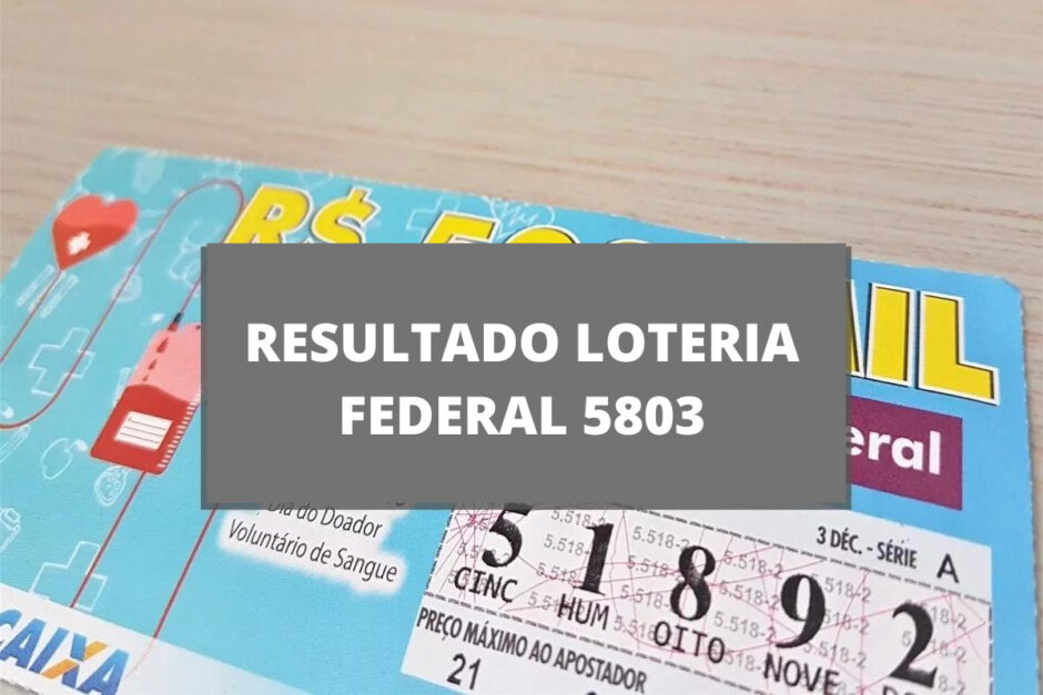 Resultado da loteria Federal 5803 hoje