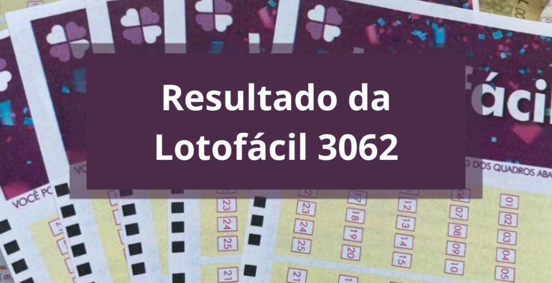 Resultado da Lotofácil concurso 3062