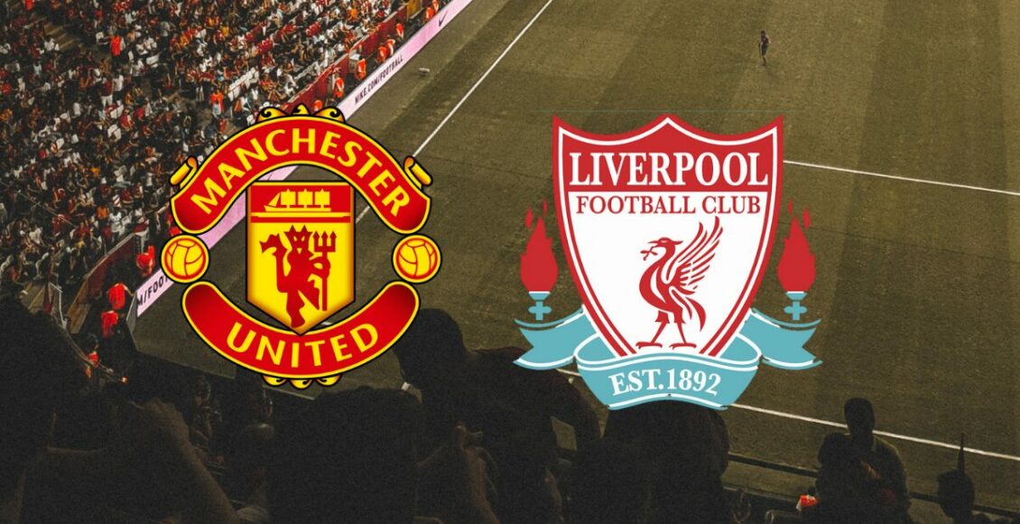 Horário do jogo do Manchester United x Liverpool