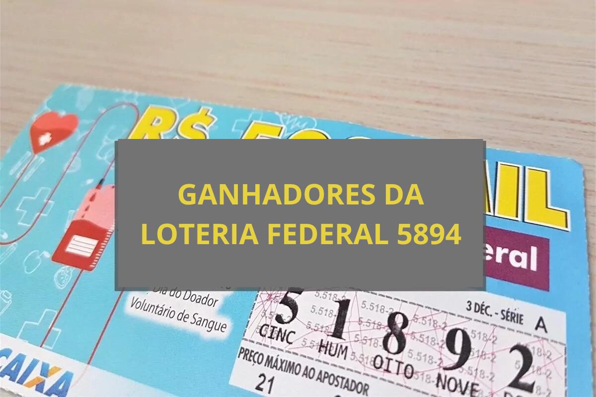 imagem mostra o Resultado da loteria Federal 5894 hoje