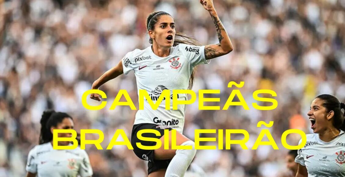 O Corinthians é hexacampeão do Campeonato Brasileiro Feminino