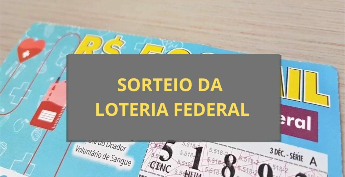 Quando tem sorteio da loteria federal