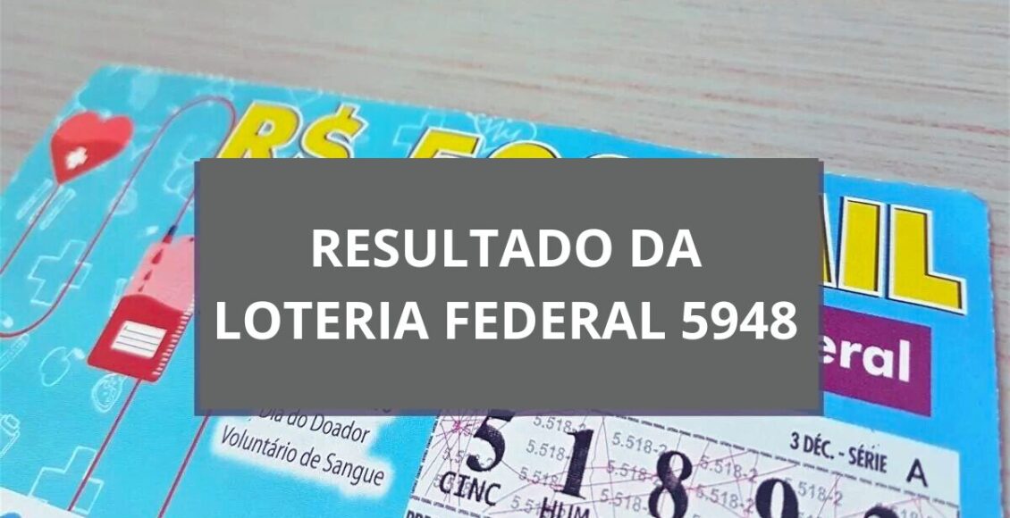 resultado da loteria Federal 5948