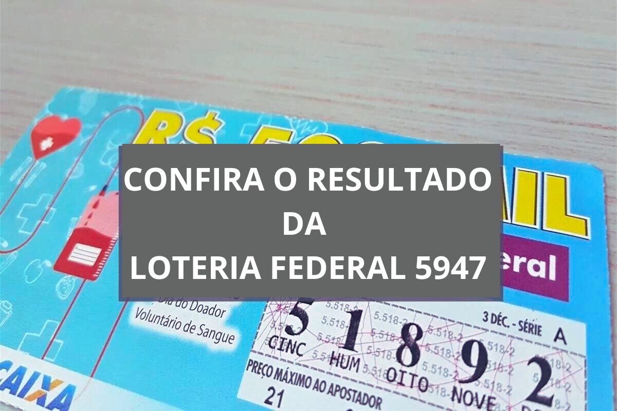 Resultado da Loteria Federal 5947